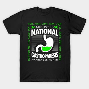 August Is Gastroparesis Month But Every Day For Me T-Shirt